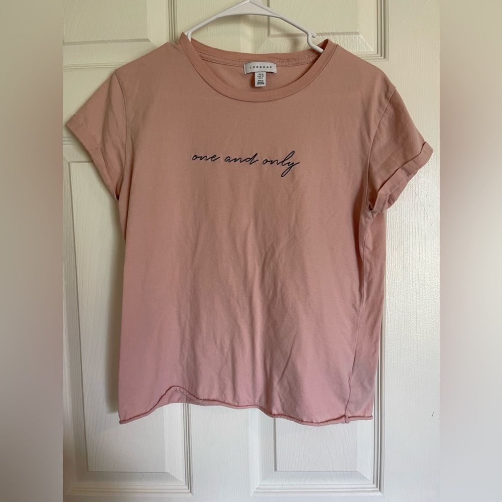 Topshop Women’s Shirt | Size US 6 | “ One and Only “